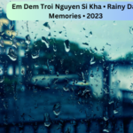 em dem troi nguyen si kha • rainy day memories • 2023
