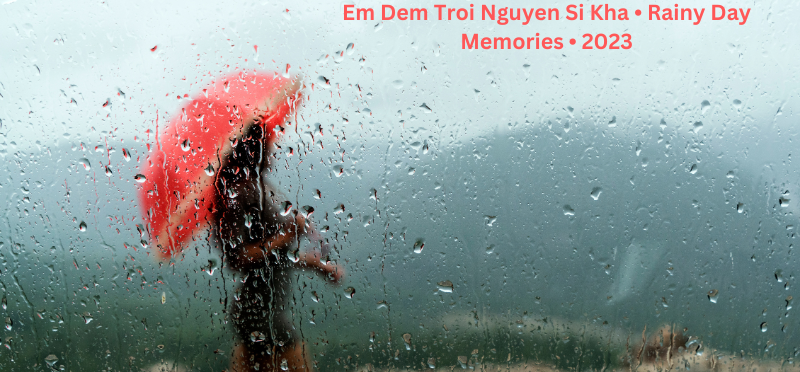 Em Dem Troi Nguyen Si Kha • Rainy Day Memories • 2023